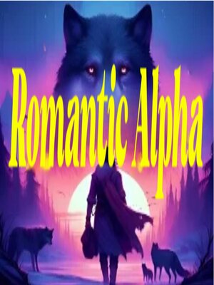 cover image of Romantic Alpha